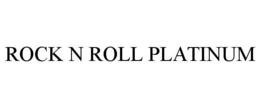 ROCK N ROLL PLATINUM