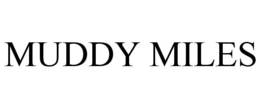 MUDDY MILES