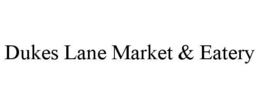 DUKES LANE MARKET & EATERY