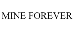 MINE FOREVER