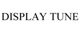 DISPLAY TUNE
