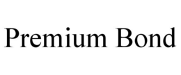 PREMIUM BOND