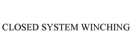 CLOSED SYSTEM WINCHING