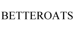 BETTEROATS
