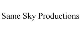 SAME SKY PRODUCTIONS