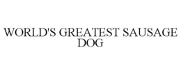 WORLD'S GREATEST SAUSAGE DOG