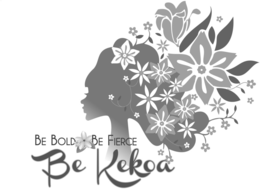 BE KEKOA BE BOLD BE FIERCE