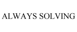 ALWAYS SOLVING