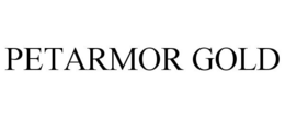 PETARMOR GOLD