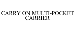 CARRY ON MULTI-POCKET CARRIER
