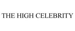 THE HIGH CELEBRITY
