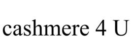 CASHMERE 4 U