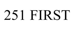 251 FIRST