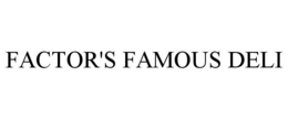 FACTOR'S FAMOUS DELI