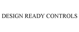 DESIGN READY CONTROLS