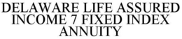 DELAWARE LIFE ASSURED INCOME 7 FIXED INDEX ANNUITY