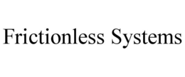 FRICTIONLESS SYSTEMS