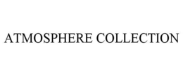 ATMOSPHERE COLLECTION