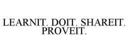LEARNIT. DOIT. SHAREIT. PROVEIT.