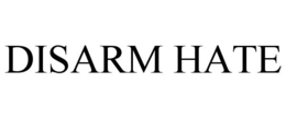 DISARM HATE