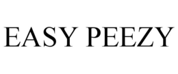EASY PEEZY