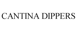 CANTINA DIPPERS