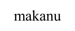 MAKANU