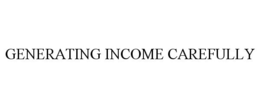 GENERATING INCOME CAREFULLY