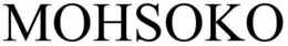 MOHSOKO
