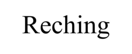 RECHING