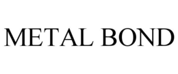 METAL BOND
