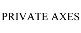 PRIVATE AXES