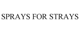 SPRAYS FOR STRAYS
