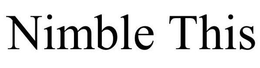 NIMBLE THIS