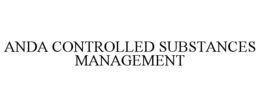 ANDA CONTROLLED SUBSTANCES MANAGEMENT