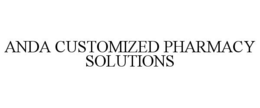 ANDA CUSTOMIZED PHARMACY SOLUTIONS