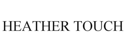 HEATHER TOUCH