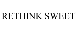 RETHINK SWEET