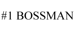 #1 BOSSMAN