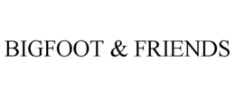 BIGFOOT & FRIENDS