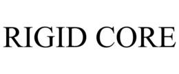 RIGID CORE