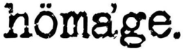 HÖMA'GE.