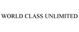 WORLD CLASS UNLIMITED