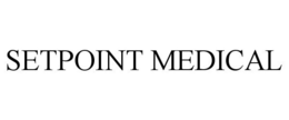 SETPOINT MEDICAL