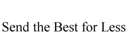 SEND THE BEST FOR LESS