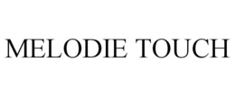 MELODIE TOUCH