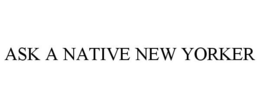 ASK A NATIVE NEW YORKER