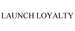 LAUNCH LOYALTY