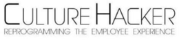 CULTURE HACKER REPROGRAMMING THE EMPLOYEE EXPERIENCE