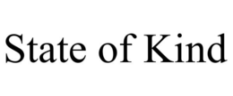 STATE OF KIND
